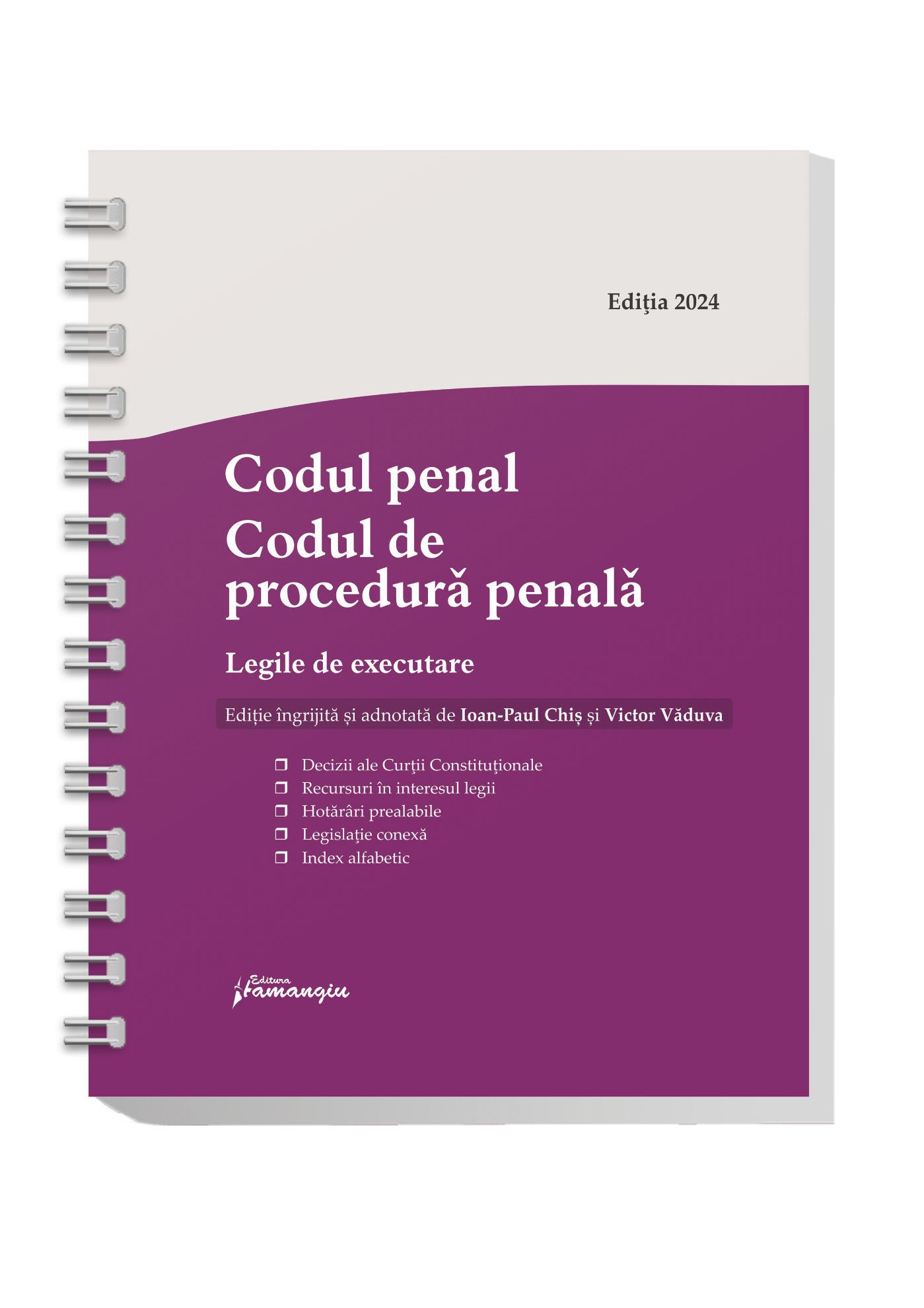 Codul penal. Codul de procedura penala. Legile de executare. Actualizat 15 iulie 2024 - Spiralat