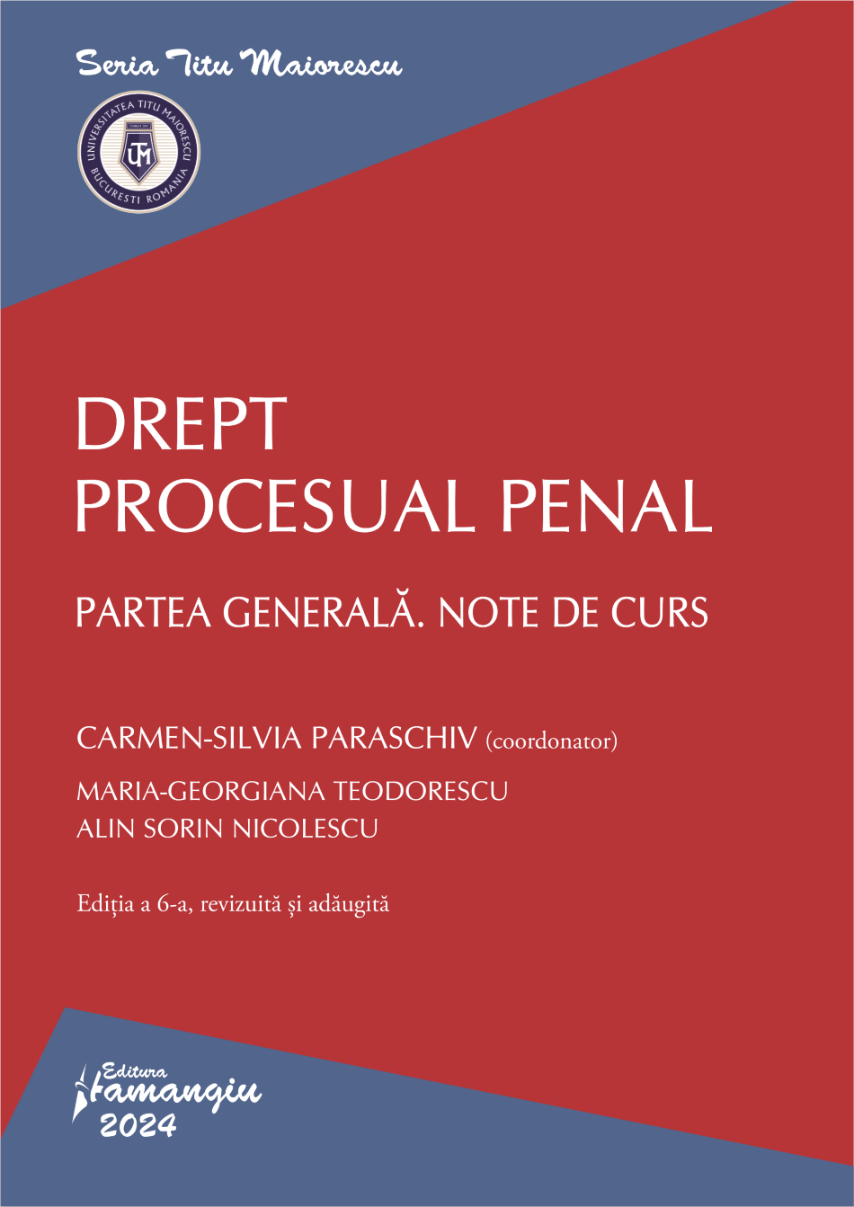 Drept procesual penal. Partea generala. Note de curs. Editia a 6-a- Carmen-Silvia Paraschiv, Maria-Georgiana Teodorescu, Alin Sorin Nicolescu