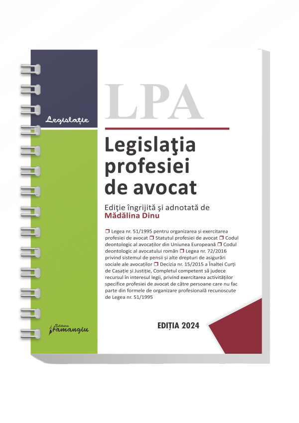 Legislatia profesiei de avocat. Actualizata 10 octombrie 2024 - spiralata-Madalina Dinu