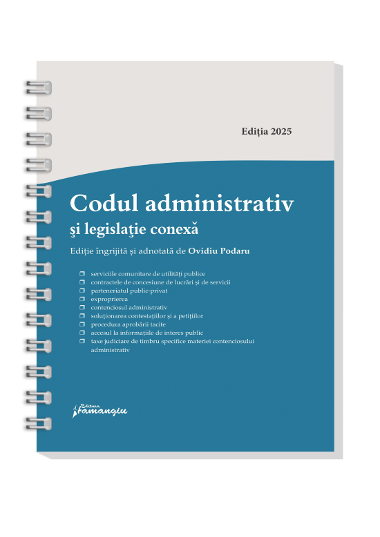 Codul administrativ si legislatie conexa. Actualizat la 8 ianuarie 2025 - spiralat- Ovidiu Podaru
