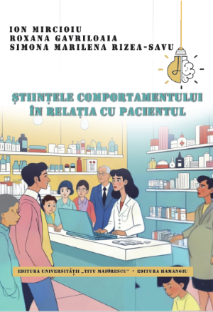 Stiintele comportamentului in relatia cu pacientul- Ion Mircioiu;Roxana Gavriloaia;Simona Marilena Rizea-Savu
