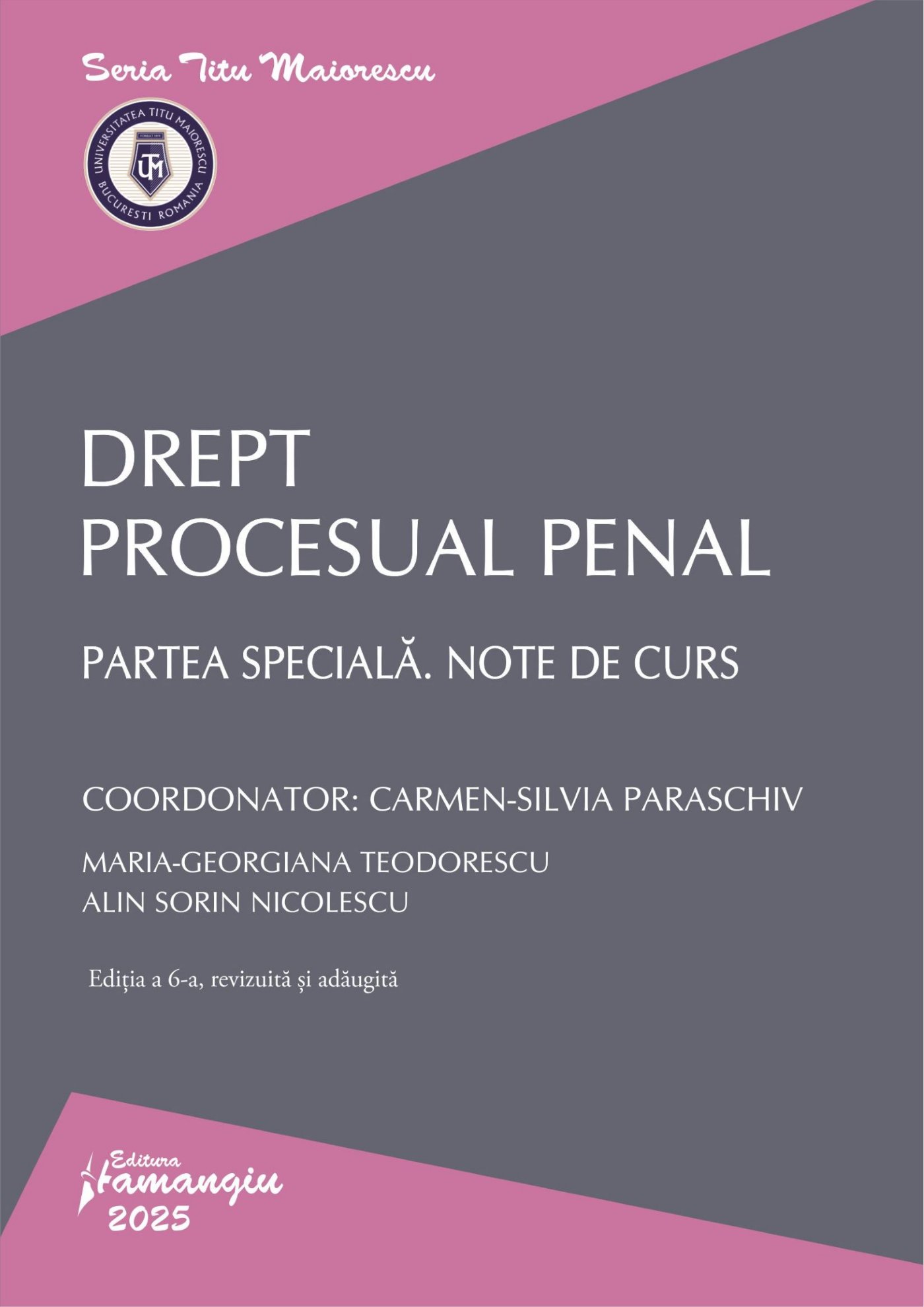 Drept procesual penal. Partea speciala. Note de curs. Editia a 6-a- Carmen-Silvia Paraschiv, Maria-Georgiana Teodorescu, Alin Sorin Nicolescu