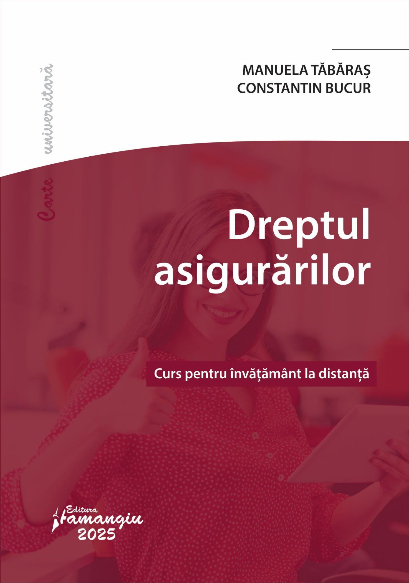 Dreptul asigurarilor. Curs pentru invatamantul la distanta- Manuela Tabaras; Constantin Bucur