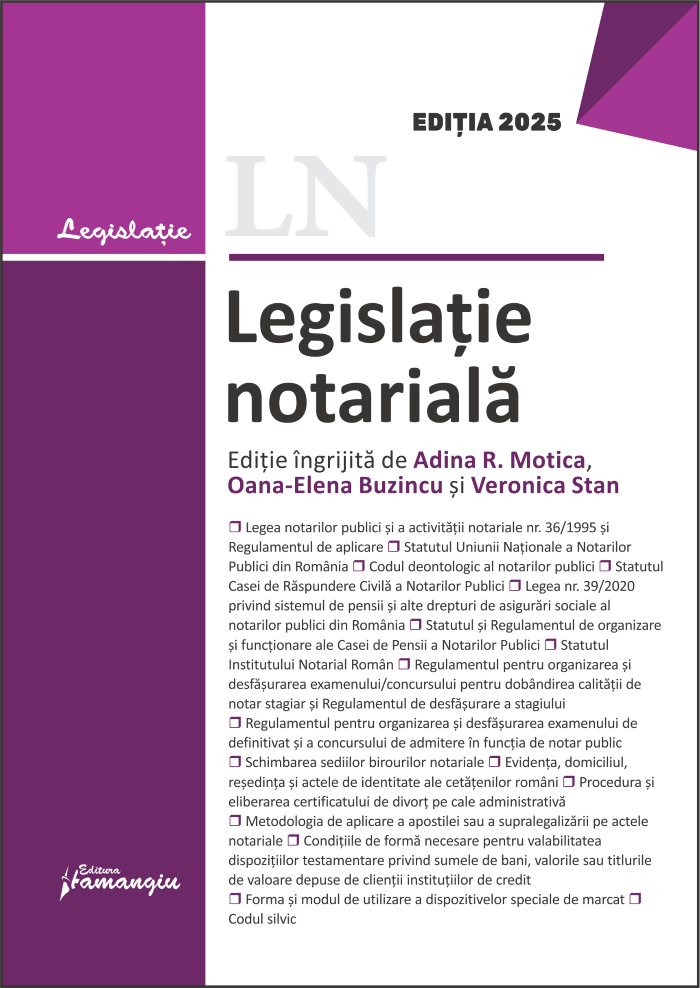 Legislatie notariala. Editia 2025- Adina-Renate Motica, Oana-Elena Buzincu, Veronica Stan