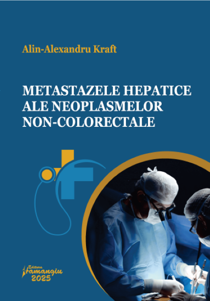 Metastazele hepatice ale neoplasmelor non-colorectale- Alin-Alexandru Kraft