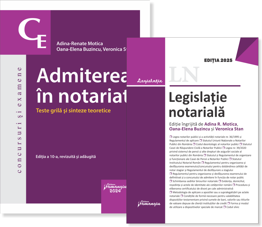 Pachet Admiterea in notariat- Adina-Renate Motica, Oana-Elena Buzincu, Veronica Stan