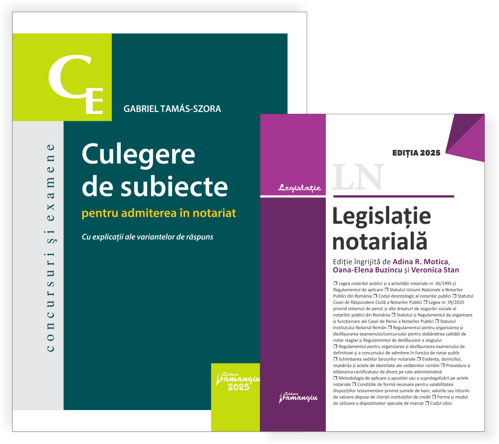 Pachet Culegere admiterea in notariat 2025- Gabriel Tamás-Szora, Adina-Renate MOTICA, Oana-Elena BUZINCU, Veronica STAN
