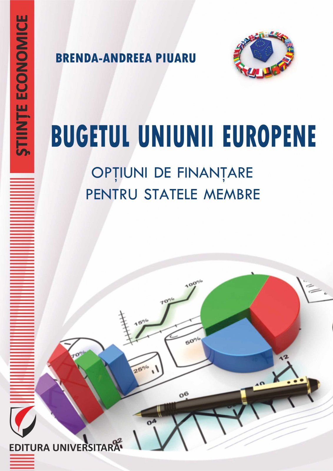 Bugetul Uniunii Europene. Optiuni de finantare pentru statele membre- Brenda-Andreea Piuaru 