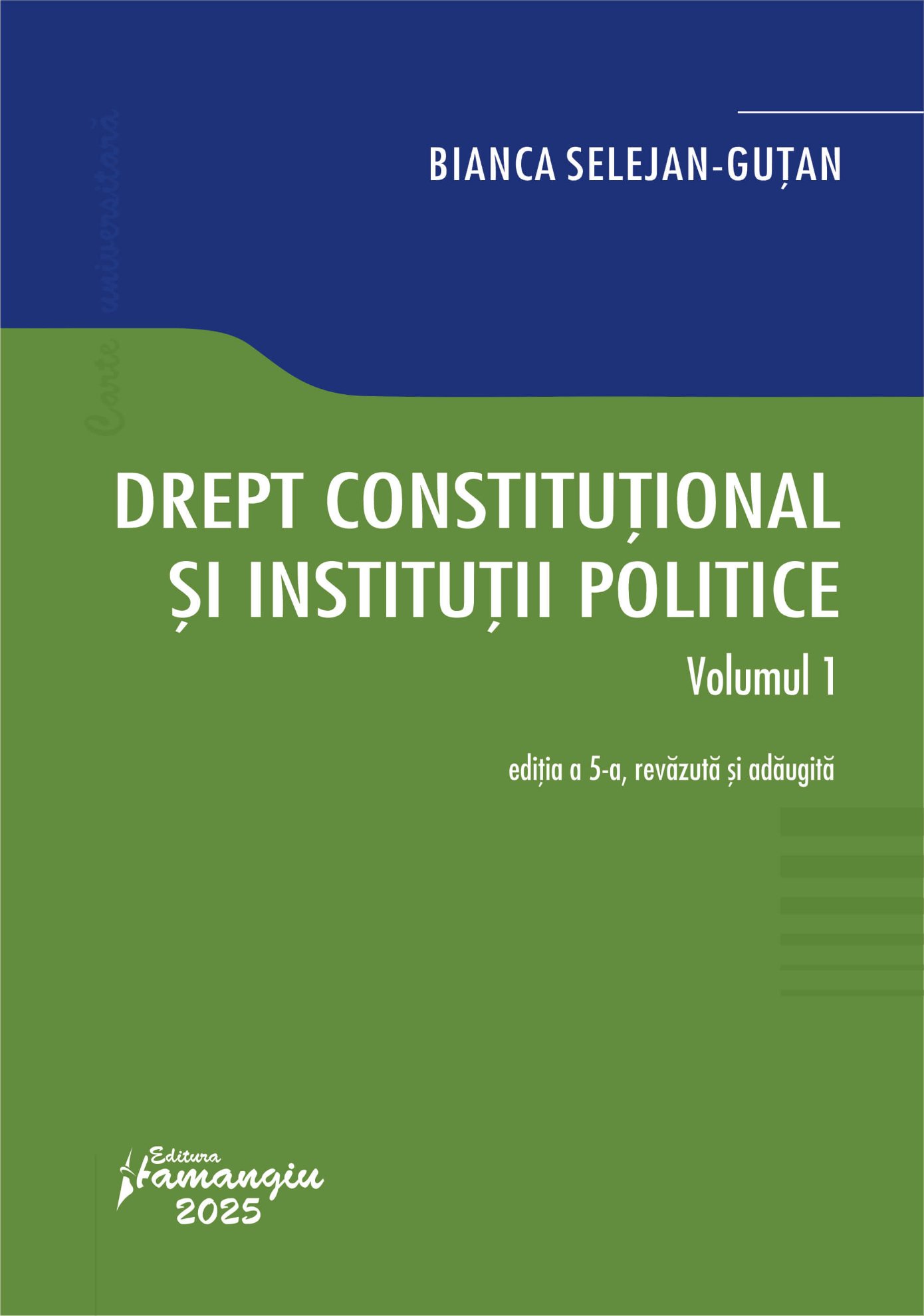 Drept constitutional si institutii politice. Vol. 1_ed. 5 - Bianca Selejan-Gutan 