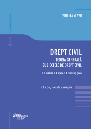 Drept civil. Teoria generala. Subiectele de drept civil. Editia a 3-a- Violeta Slavu