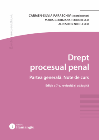 Drept procesual penal. Partea generala. Note de curs. Editia a 7-a- Paraschiv, Teodorescu, Nicolescu