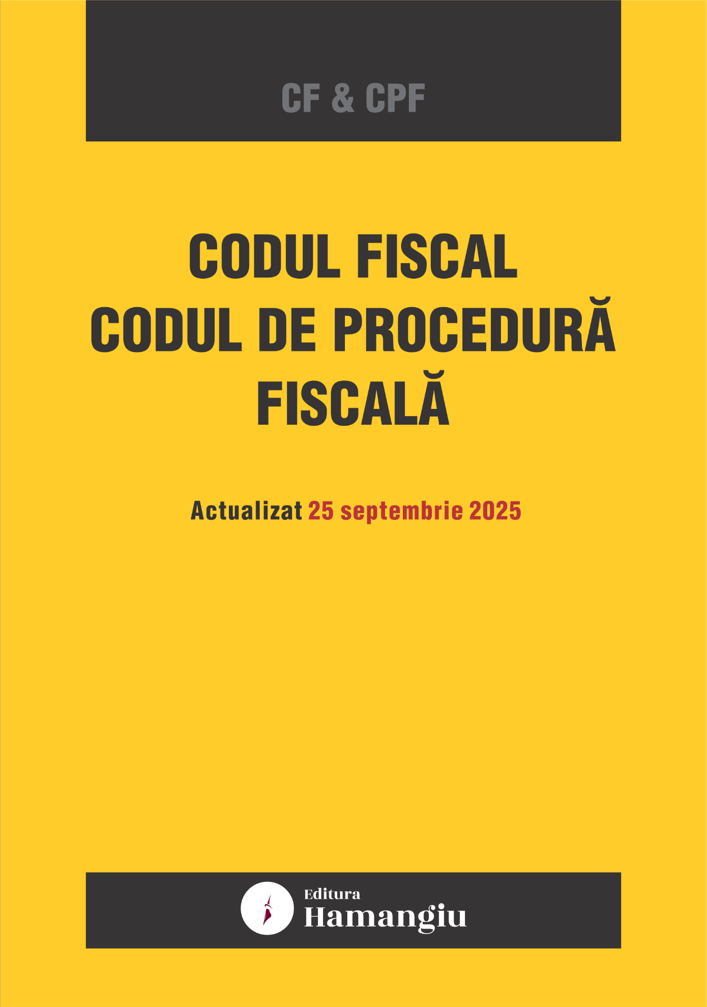 Codul fiscal. Codul de procedura fiscala. Actualizat 25 septembrie 2025