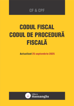 Codul fiscal. Codul de procedura fiscala. Actualizat 25 septembrie 2025