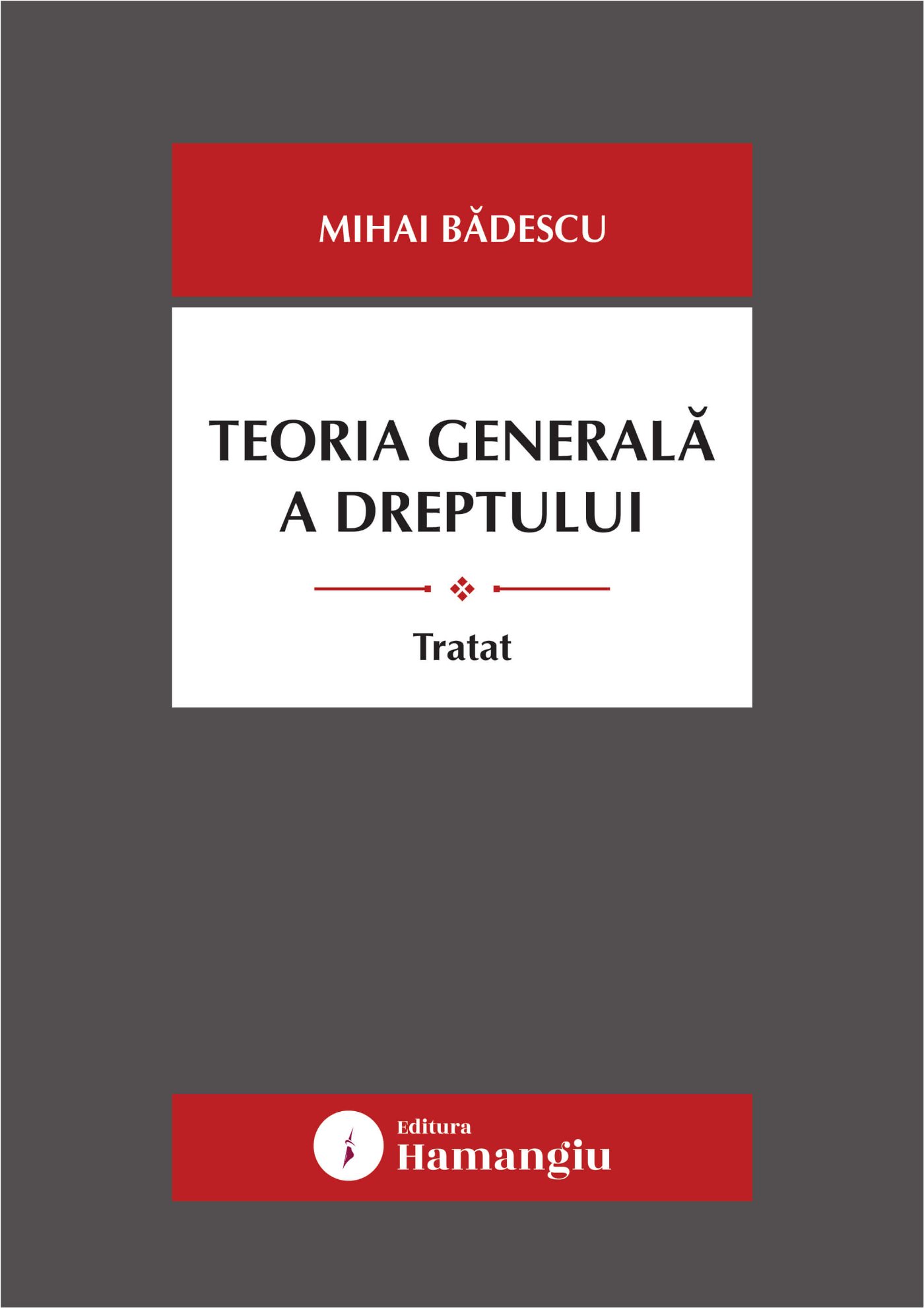 Teoria dreptului - Tratat - Badescu