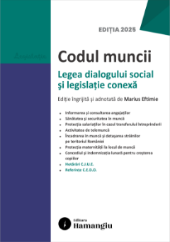 Codul muncii. Legea dialogului social si legislatie conexa. Actualizat la 1 septembrie 2025- Marius Eftimie