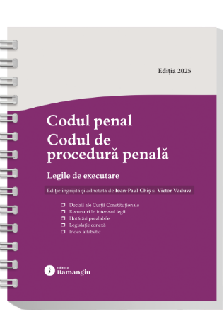 Codul penal. Codul de procedura penala. Legile de executare. Actualizat 3 septembrie 2025 - Spiralat- Ioan-Paul Chis, Victor Vaduva