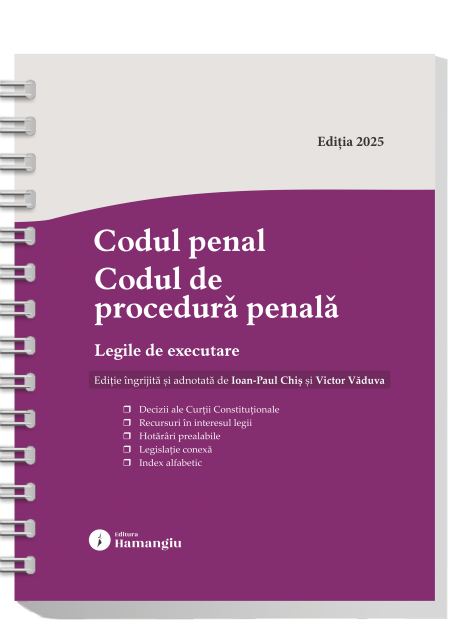 Codul penal. Codul de procedura penala. Legile de executare. Actualizat 6 octombrie 2025 - Spiralat- Ioan-Paul Chis, Victor Vaduva
