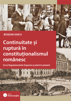 Imagine Continuitate si ruptura in constitutionalismul romanesc