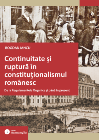Imagine Continuitate si ruptura in constitutionalismul romanesc