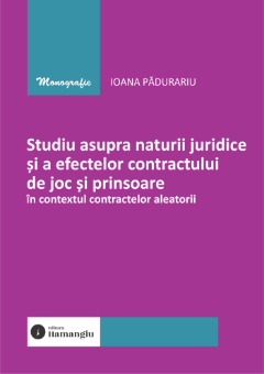 Imagine Studiu asupra naturii juridice si a efectelor contractului de joc si prinsoare in contextul contractelor aleatorii