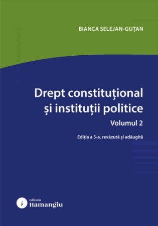 Drept constitutional si institutii politice. Vol. 2. Editia a 5-a