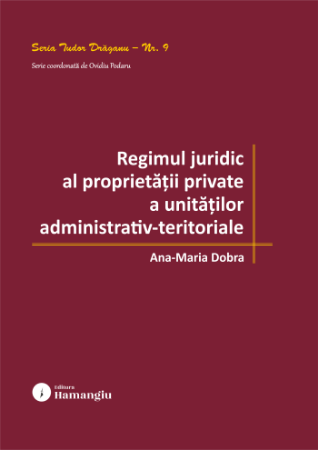Regimul juridic al proprietatii private a unitatilor administrativ-teritoriale