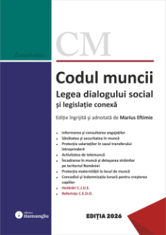 Codul muncii. Legea dialogului social si legislatie conexa. Actualizat la 12 ianuarie 2026