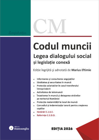 Codul muncii. Legea dialogului social si legislatie conexa. Actualizat la 12 ianuarie 2026