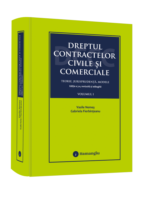 Dreptul contractelor civile și comerciale. Teorie, jurisprudență, modele. Vol. I