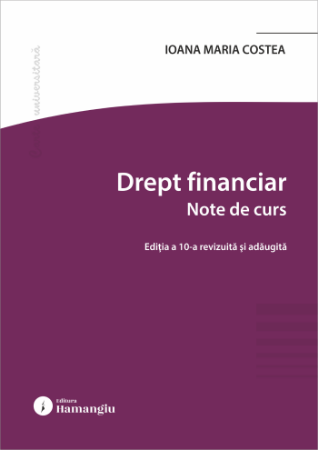 Drept financiar. Note de curs. Editia a 10-a