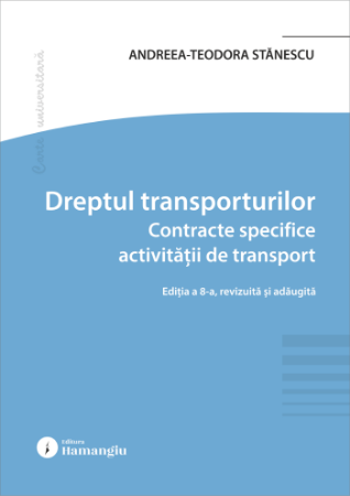 Imagine Dreptul transporturilor. Contracte specifice activitatii de transport. Editia a 8-a