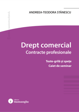 Imagine Drept comercial. Contracte profesionale. Teste-grilă și spețe. Caiet de seminar