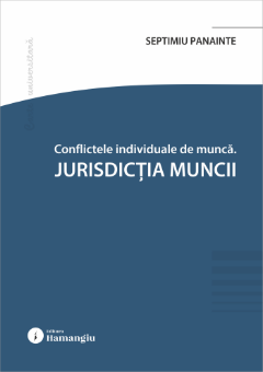 Conflicte individuale de munca. Jurisdictia muncii