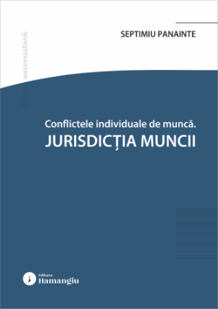 Conflicte individuale de munca. Jurisdictia muncii