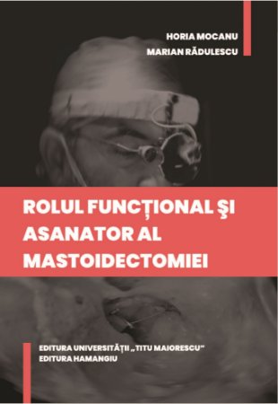 Rolul functional si asanator al mastoidectomiei