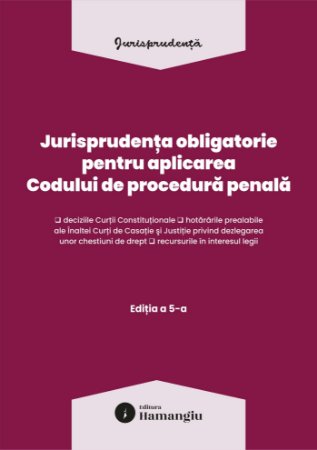 Jurisprudenta obligatorie CPP 2026