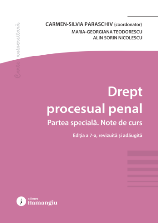 Drept procesual penal. Partea speciala. Note de curs. Editia a 7-a