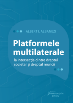 Platformele multilaterale la intersecția dintre dreptul societar și dreptul muncii