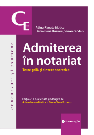 Admiterea in notariat. Teste grila si sinteze teoretice. Editia a 11-a