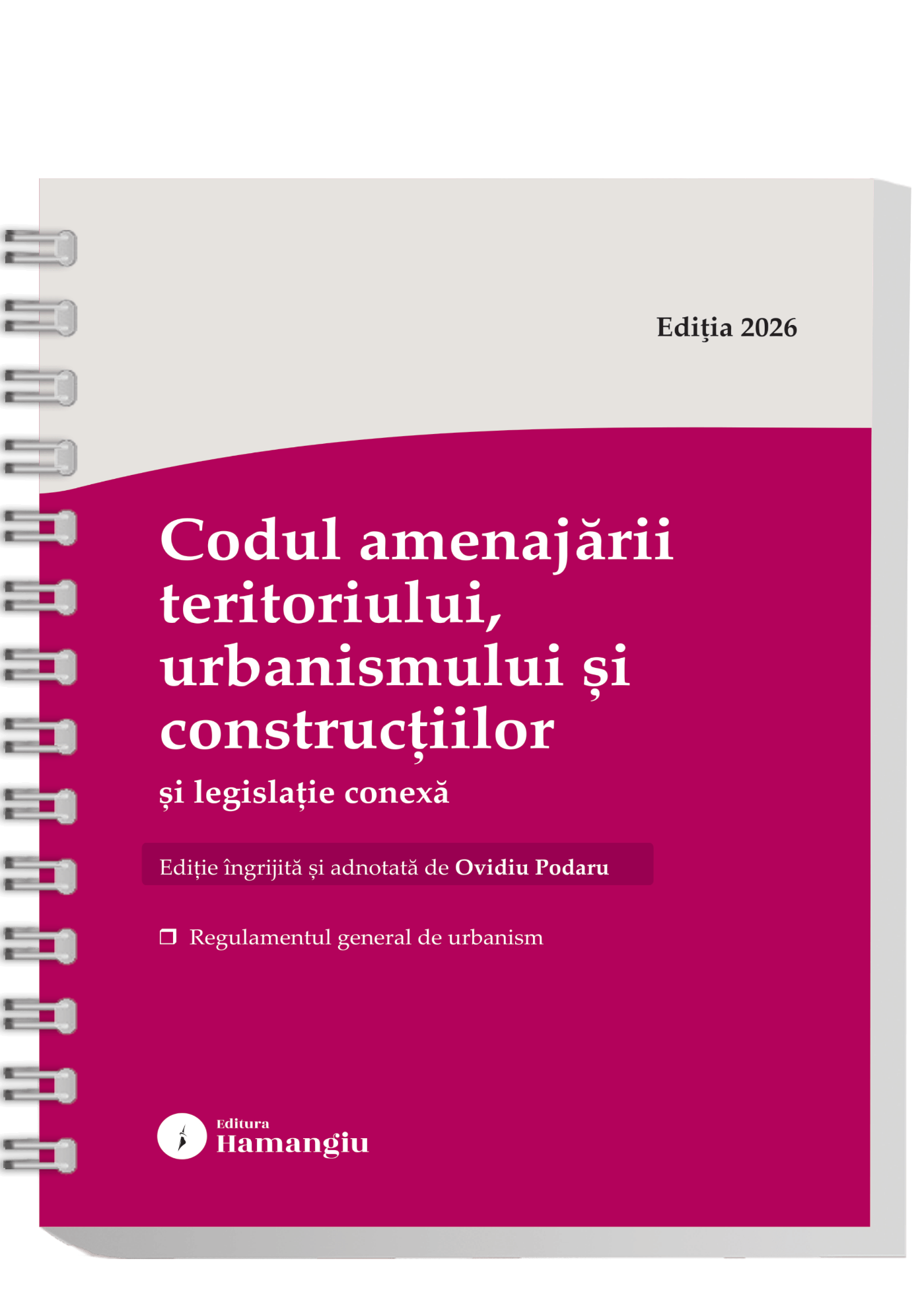 Codul amenajării teritoriului, urbanismului și construcțiilor și legislație conexă. Actualizat august 2026