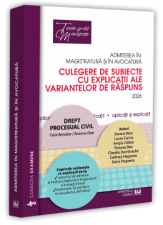 Admiterea in magistratura si in avocatura. Drept procesual civil - Roxana Dan