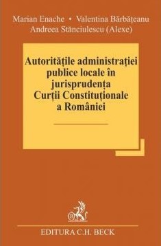 Autoritatile administratiei publice locale in jurisprudenta Curtii Constitutionale a Romaniei