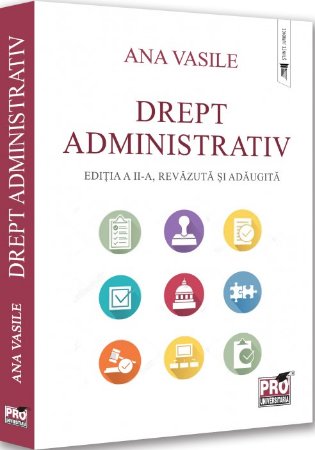 Drept administrativ. Editia a II-a, revazuta si adaugita - Vasile