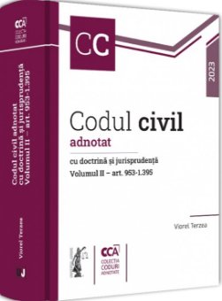 Codul civil adnotat cu doctrina si jurisprudenta. Vol. II, art. 953-1395