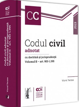 Codul civil adnotat cu doctrina si jurisprudenta. Vol. II, art. 953-1395