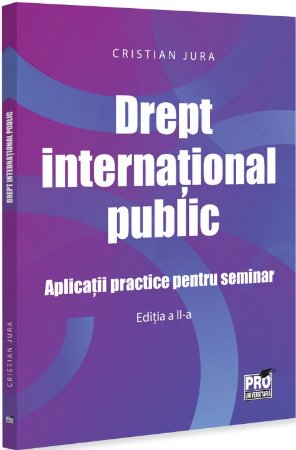 Drept international public. Aplicatii practice pentru seminar. Editia a 2-a - Jura