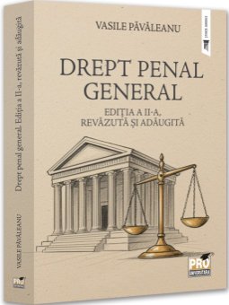 Drept penal general. Editia a 2-a, revazuta si adaugita - Pavaleanu