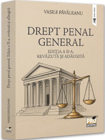 Drept penal general. Editia a 2-a, revazuta si adaugita - Pavaleanu