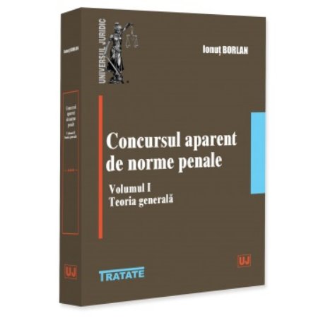 Concursul aparent de norme penale. Vol. I. Teoria generala