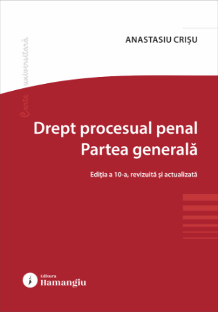 Drept procesual penal. Partea generala. Editia a 10-a